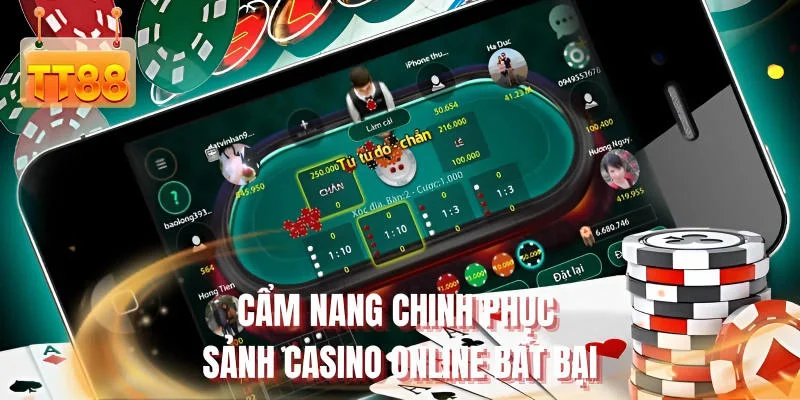 Cẩm nang chinh phục sảnh Casino online bất bại