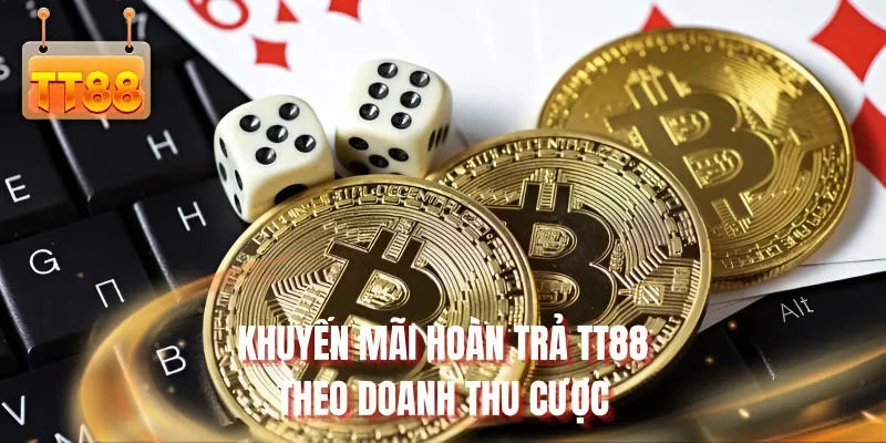 Khuyến mãi hoàn trả TT88 theo doanh thu cược