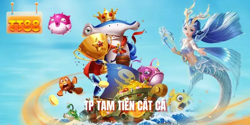 TP Tam tiên cắt cá